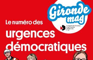Gironde mag printemps 2022 n°136, le numéro des urgences démocratiques