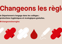 changeons les règles, le Département s'engage dans les collèges : protections hygiéniques et écologiques gratuites. #changeonslesregles