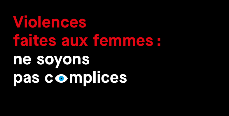 Violences faites aux femmes : ne soyons pas complices