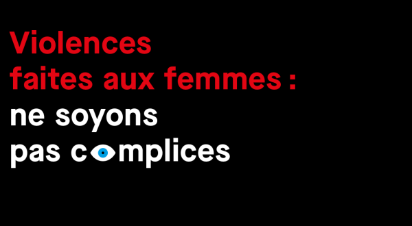 Violences faites aux femmes : ne soyons pas complices